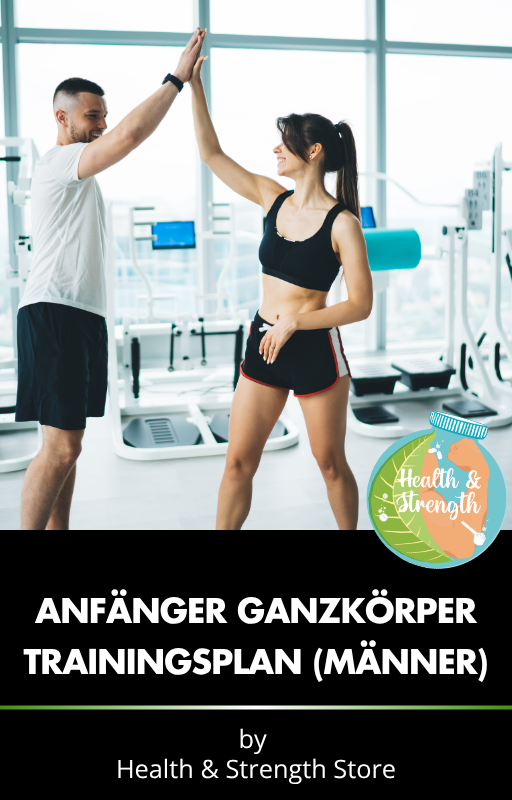 Anfänger Ganzkörper Trainingsplan (Männer)