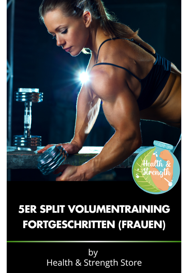 5er Split Volumentraining Fortgeschritten (Frauen)