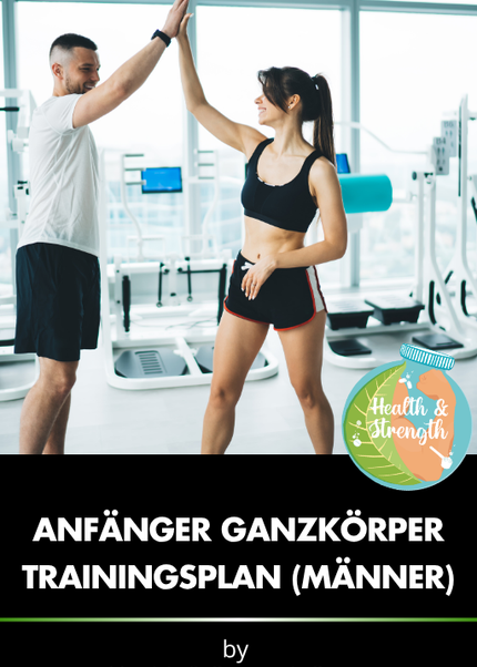 Anfänger Ganzkörper Trainingsplan (Männer)