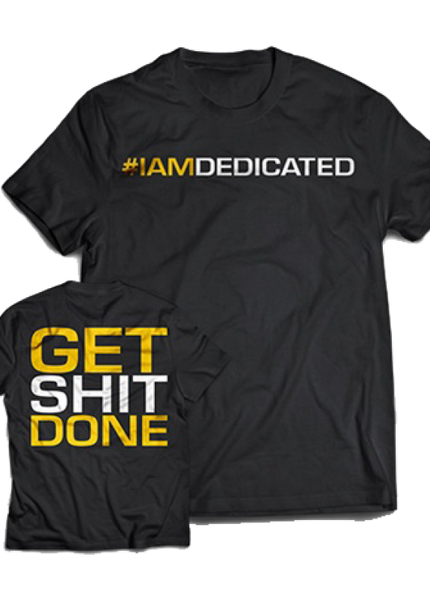 Dedicated T-Shirt "Get Shit Done"