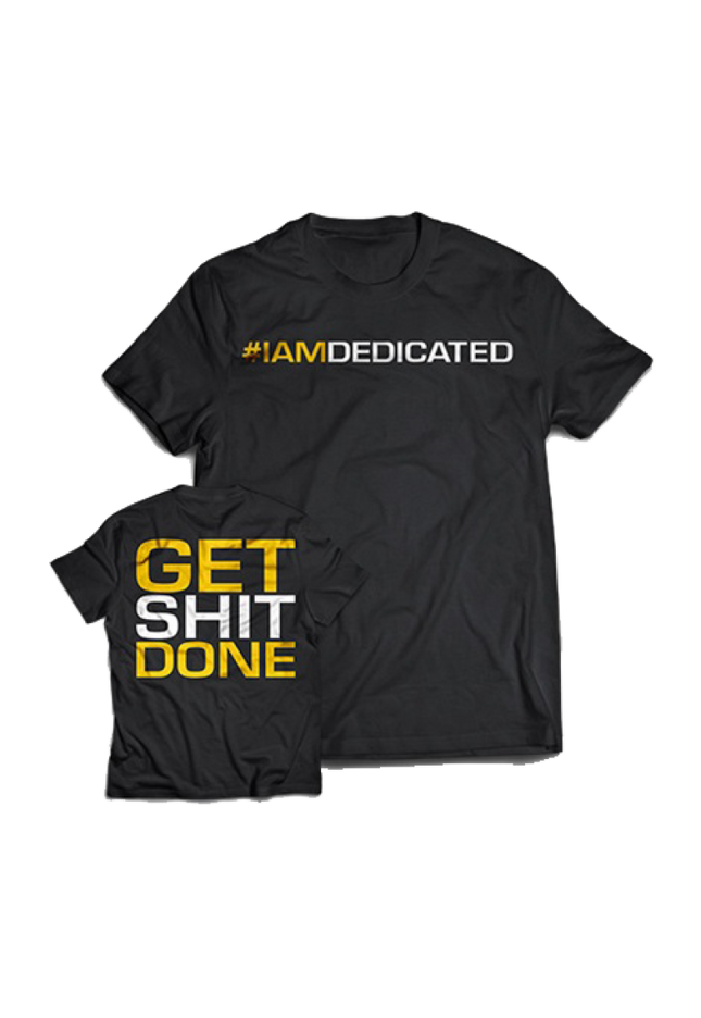 Dedicated T-Shirt "Get Shit Done"